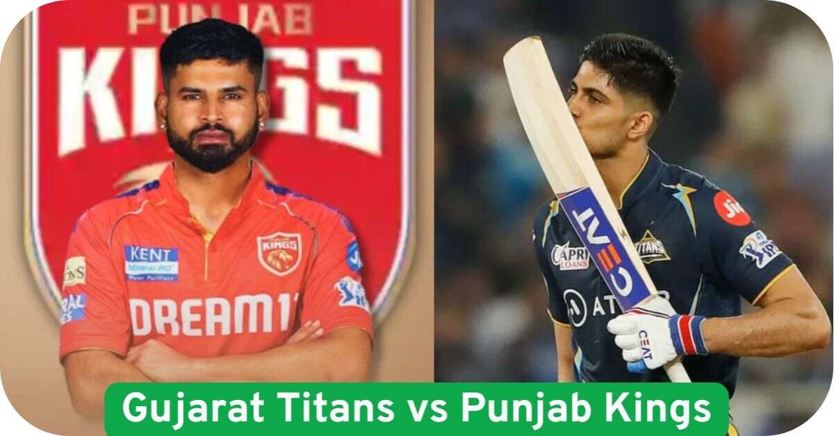 IPL 2025: Gujarat Titans की नई ताकत बनाम Punjab Kings की नई रणनीति