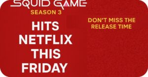 Live News 10 Squid Game Season 3 Release Time